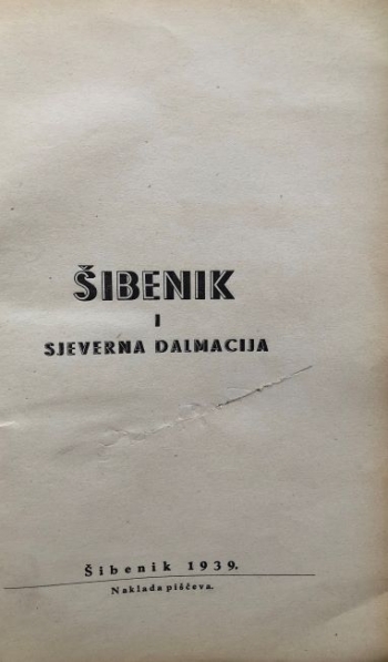 Šibenik i sjeverna Dalmacija. 100 novinskih reportaža g 1939.